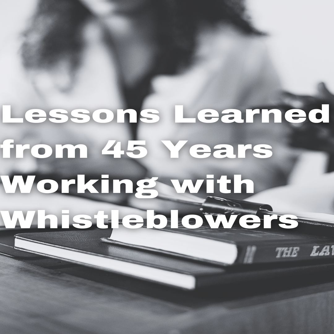 Lessons Learned from 45 Years Working with Whistleblowers