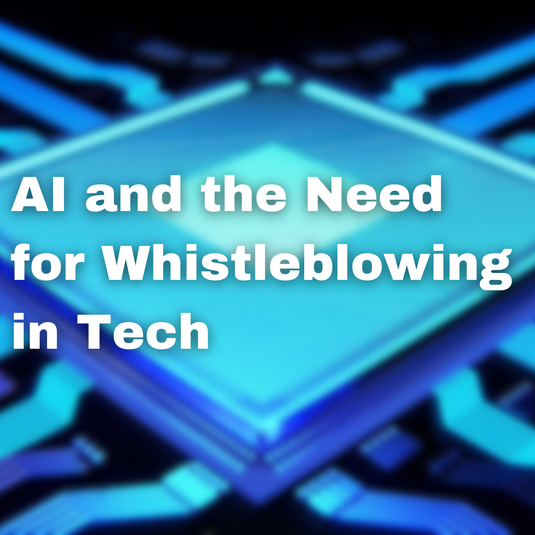 AI and the Need for Whistleblowing in Tech