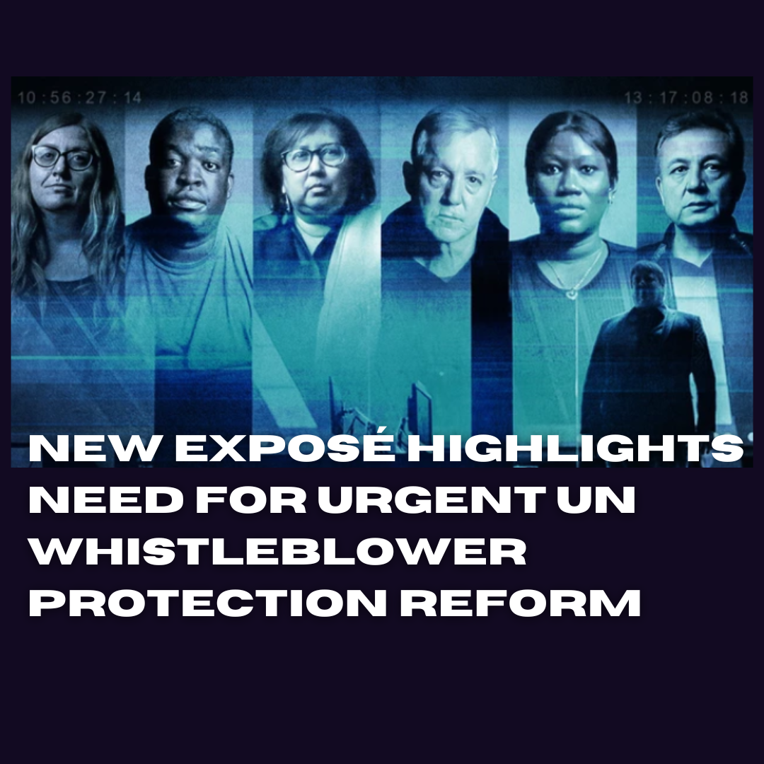 New exposé highlights need for urgent UN whistleblower protection reform