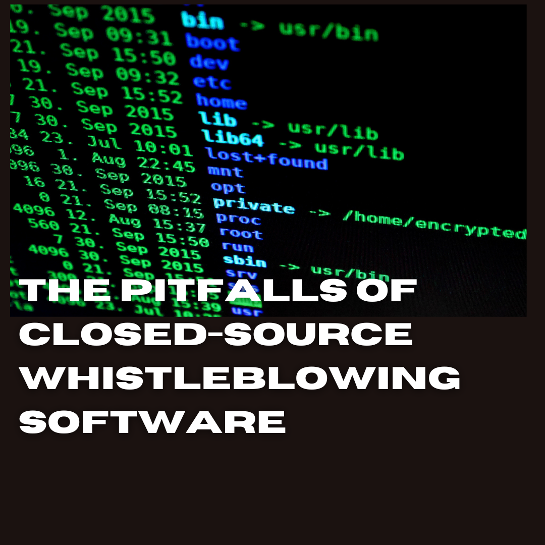 The Pitfalls of Closed-Source Whistleblowing Software